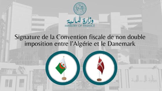 توقيع اتفاقية ضريبية لعدم الازدواج الضريبي بين الجزائر والدنمارك
